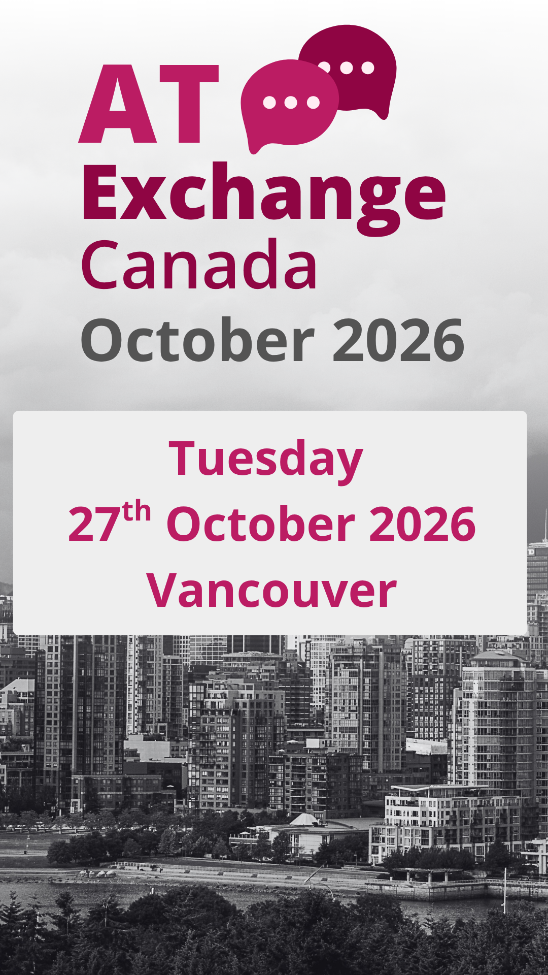 AT Exchange Canada logo with two magenta speech bubbles on a grey background with image of  Vancouver background.  Text reads Tuesday 27th October 2026, Vancouver