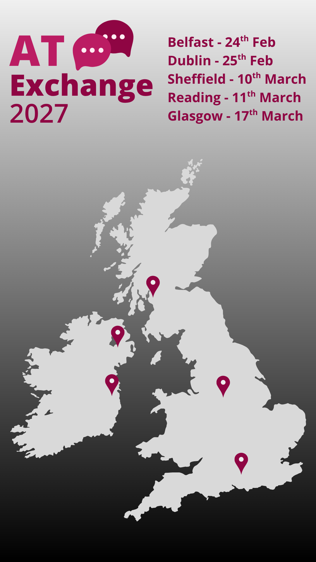 Map of the UK and Ireland with location markers for AT Exchange events.  Text reads: AT Exchange 2027. Belfast, 24th Feb, Dublin 25th Feb, Sheffield 10th March, Reading 11th March, Glasgow 17th March